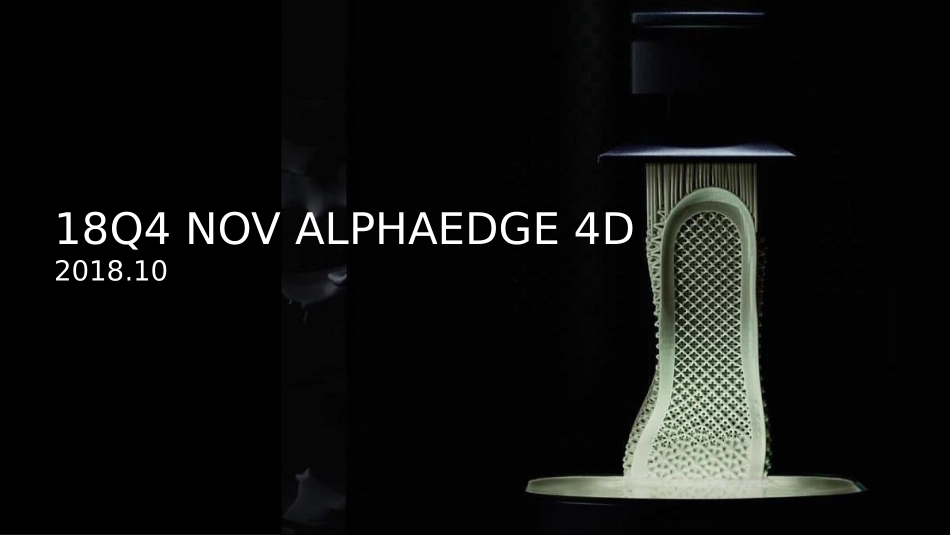 18Q4 NOV ALPHAEDGE 4D SUPPORTING PLAN_20181030 V4.pptx_第1页