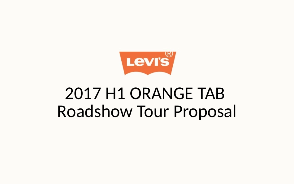 2017 levi‘s H1 Orange Tab Roadshow Tour Proposal.pptx_第1页