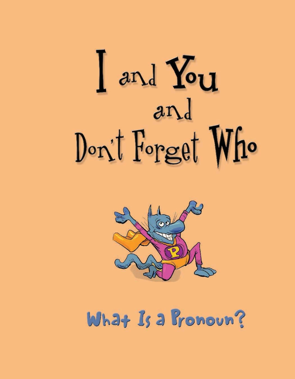 I and You and Don't Forget Who -What is a Pronoun.pdf_第2页