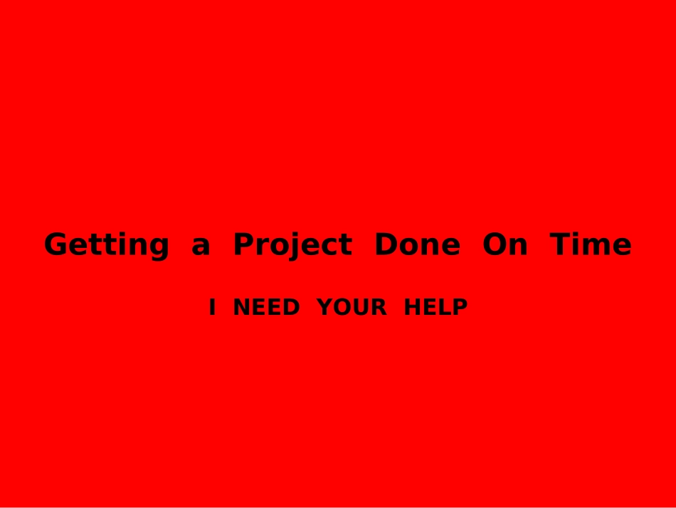 Getting  a  Project  Done  On  Time.PPT_第2页