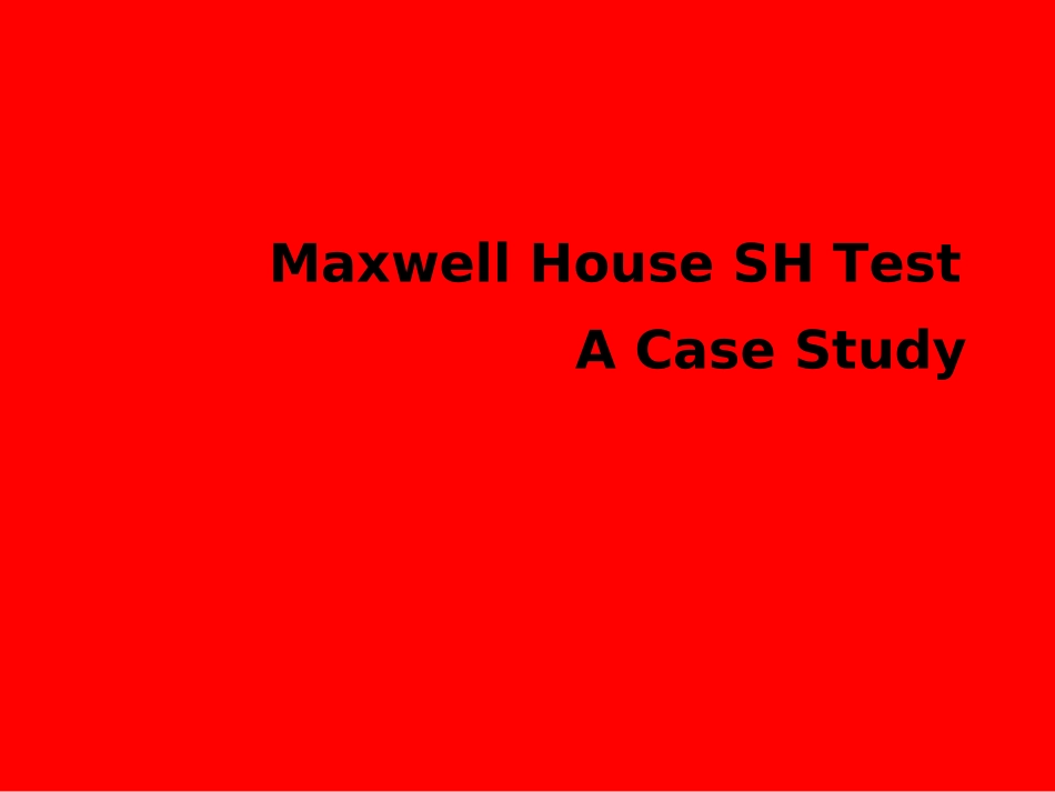 Maxwell House SH Test A Case Study.ppt_第3页