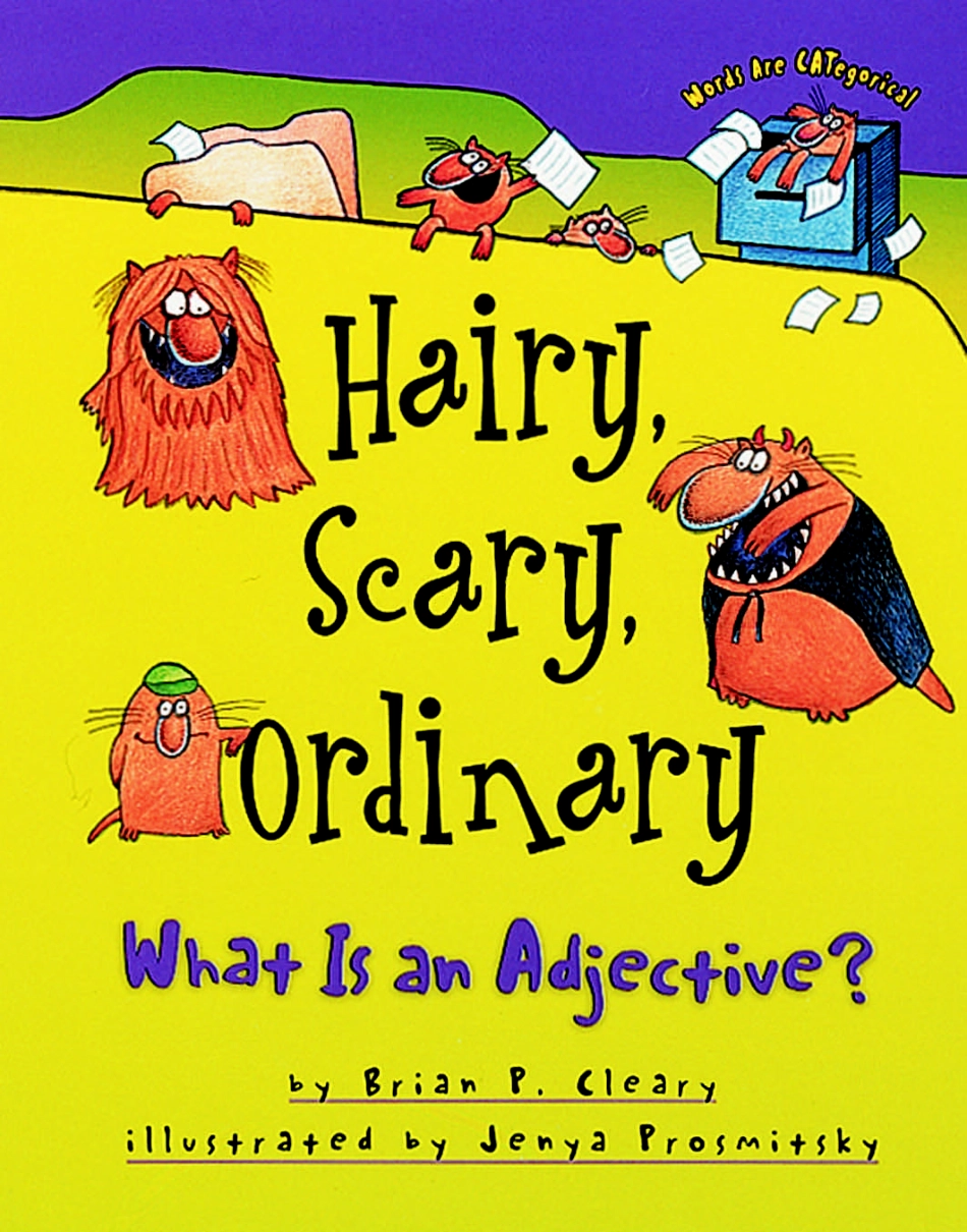 Hairy, Scary, Ordinary -What is an Adjective.pdf_第1页