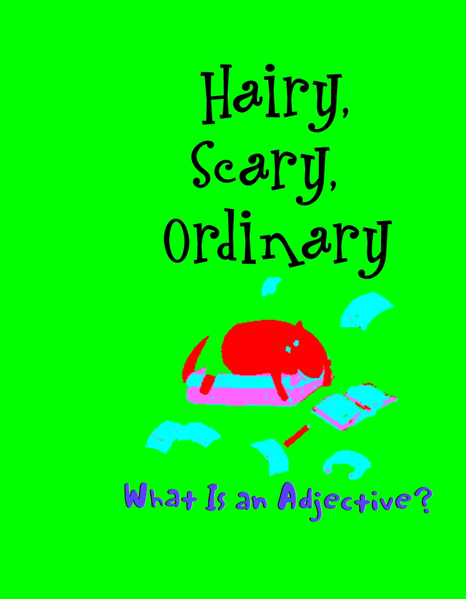 Hairy, Scary, Ordinary -What is an Adjective.pdf_第2页