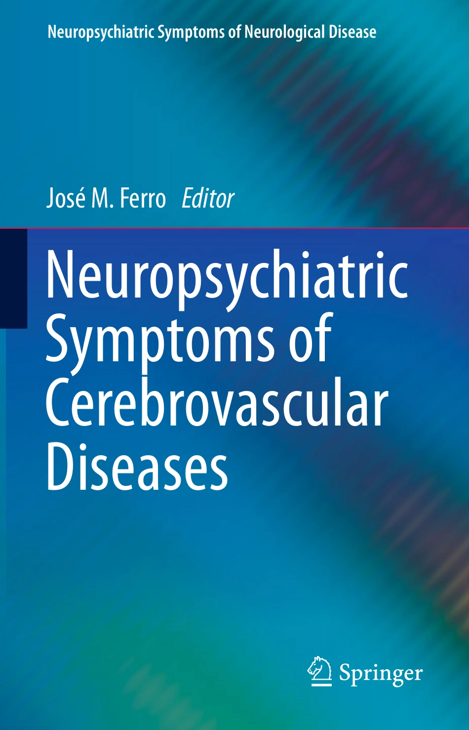 脑血管疾病和神经精神症状（2013高清英文版）Neuropsychiatric Symptoms of Cerebrovascular Diseases.pdf_第1页