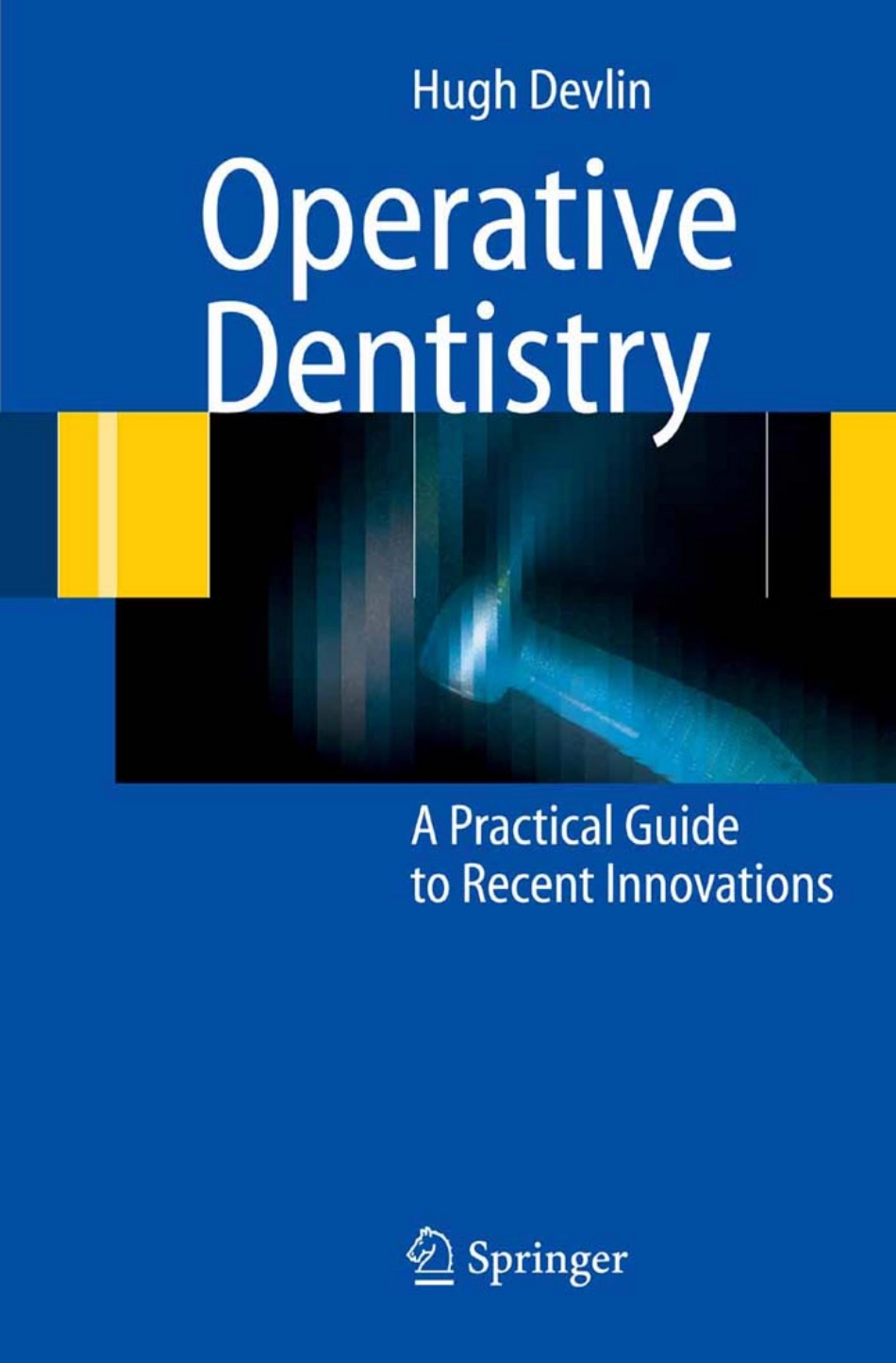 Operative Dentistry—A Practical Guide to Recent Innovations.pdf_第1页