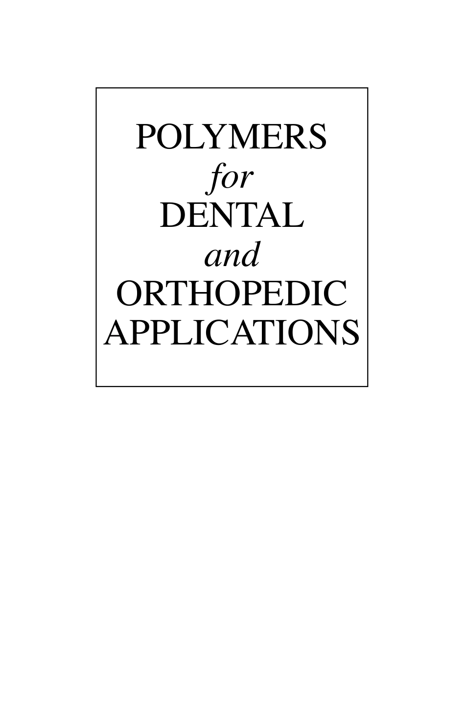 Polymers for Dental and Orthopedic Applications.pdf_第2页