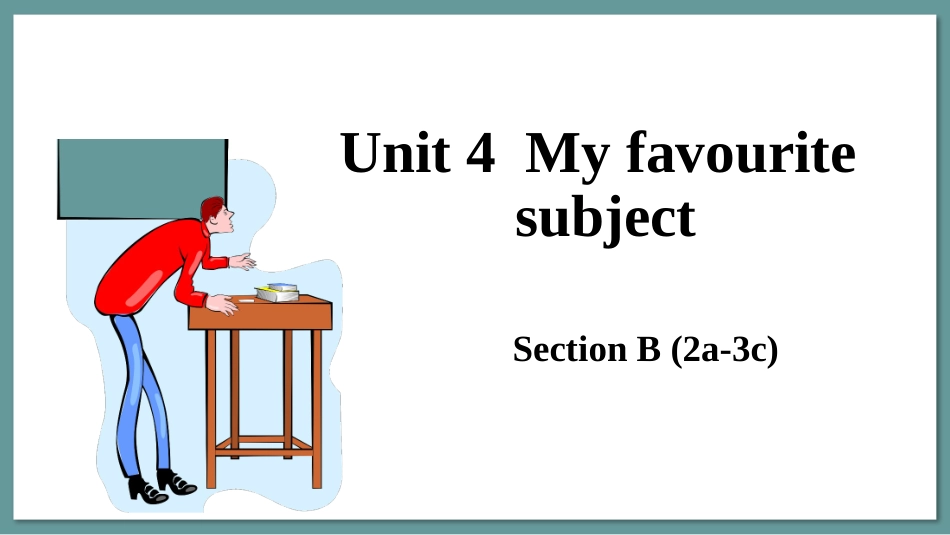 英语人教版20247年级上册Unit4MyFavouriteSubjectSecti4教学课件.pptx_第1页