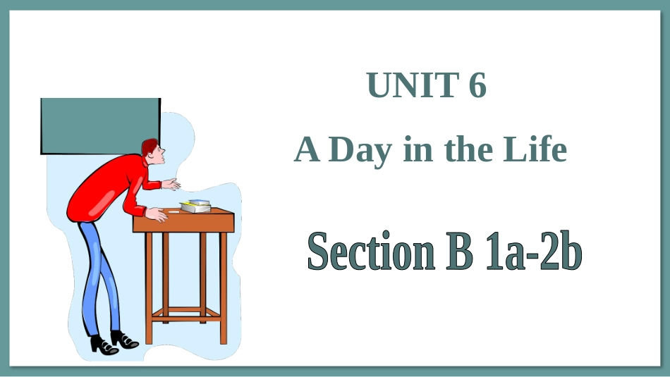 英语人教版20247年级上册Unit6BDayintheLifeSection3教学课件.pptx_第1页