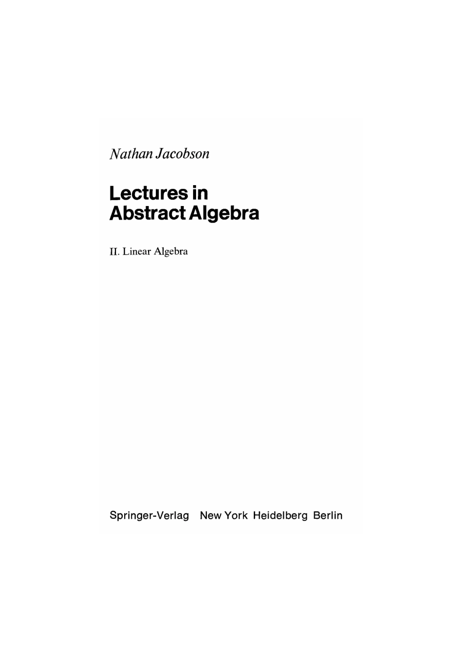 GTM031[N._Jacobson]_Lectures_in_abstract_algebra_Linear_Algebra(BookFi).pdf_第1页