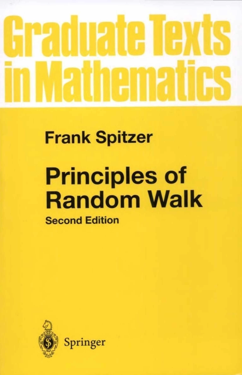GTM034.Principles.of.Random.Walk,.Spitzer.F..(2ed,.Springer.2001)(ISBN.0387951547)(T)(427s).pdf_第1页