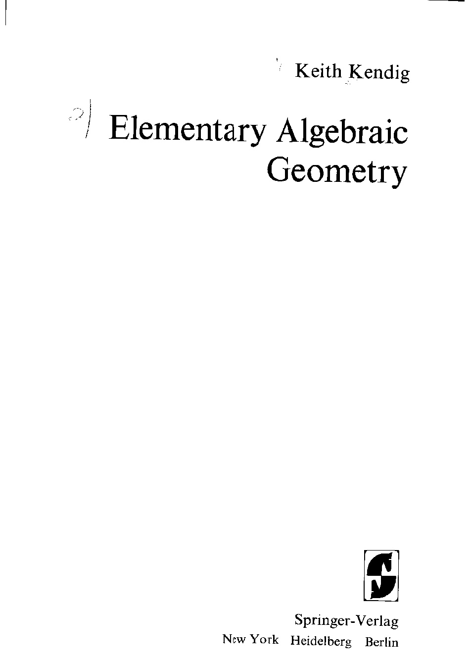 GTM044[Keith_Kendig]_Elementary_Algebraic_Geometry(BookFi).pdf_第1页