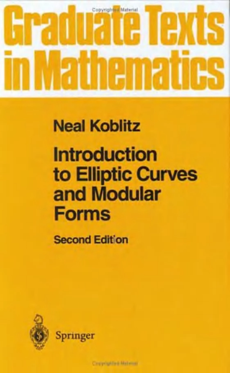 GTM097.Introduction.to.Elliptic.Curves.and.Modular.Forms,.Neal.Koblitz.（椭圆曲线和模形式引论）.pdf_第2页